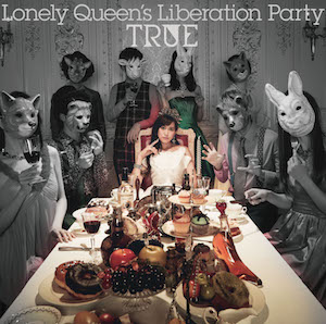 【4/25】Lonely Queen’s Liberation Party / TRUEを開く