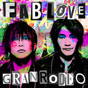 【5/15】FAB LOVE / GRANRODEOを開く